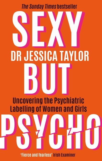 Sexy But Psycho: How the Patriarchy Uses Women's Trauma Against Them (Paperback)