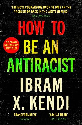 How To Be an Antiracist: The book that transformed the world's understanding of racism