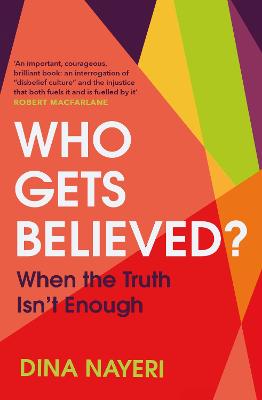 Who Gets Believed?: When the Truth Isn't Enough (Trade Paperback)