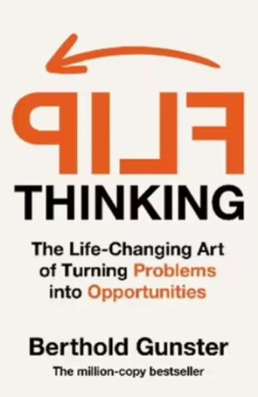 Flip Thinking: The Life-Changing Art of Turning Problems into Opportunities (Trade Paperback)