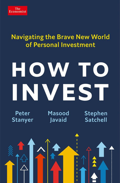 How to Invest: Navigating the Brave New World of Personal Investment (Trade Paperback)