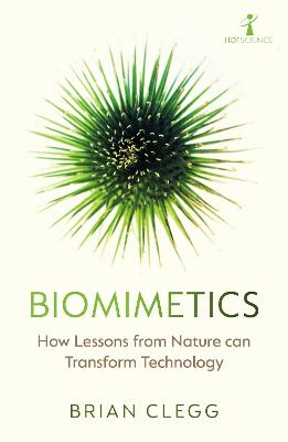 Biomimetics: How Lessons From Nature Can Transform Technology