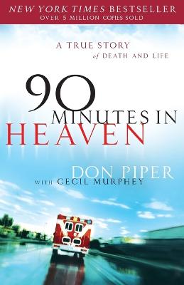 90 Minutes in Heaven - A True Story of Death & Life