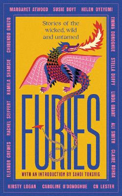 Furies: Stories Of The Wicked, Wild And Untamed (Trade Paperback)