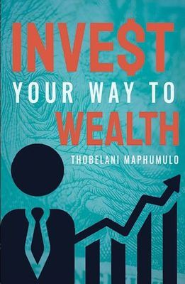 Invest Your Way to Wealth