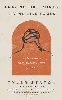 Praying Like Monks, Living Like Fools (Paperback)