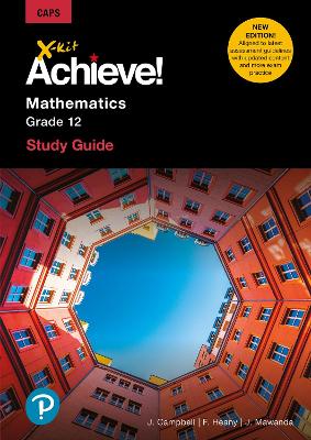 X-Kit Achieve! Mathematics Grade 12 Study Guide