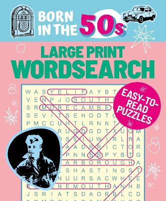 Born in the 50s Large Print Wordsearch: Easy-to-Read Puzzles