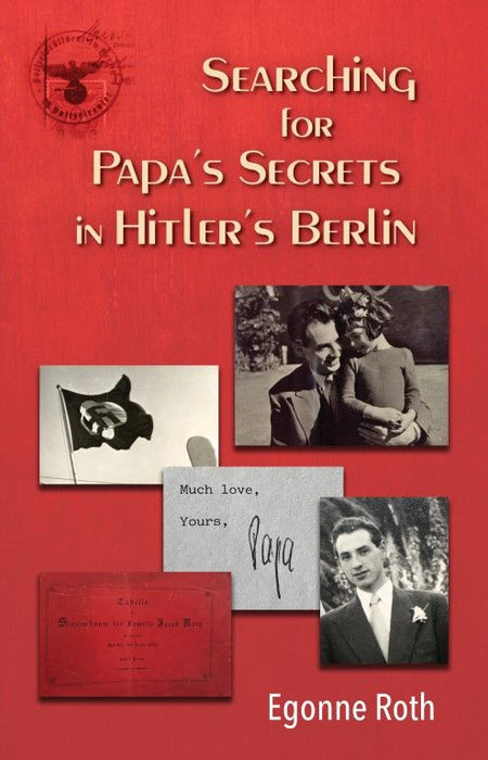 Searching for Papa's Secrets in Hitler's Berlin (Paperback)