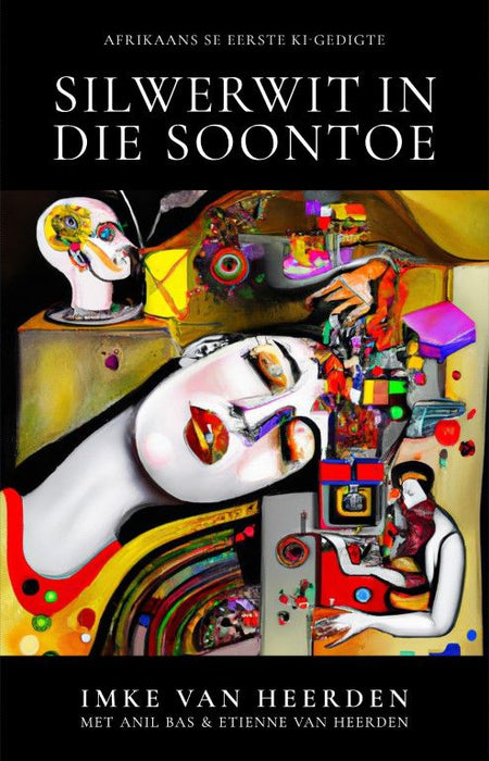 Silwerwit In Die Soontoe: Afrikaans se Eerste KI-Gedigte (Paperback)
