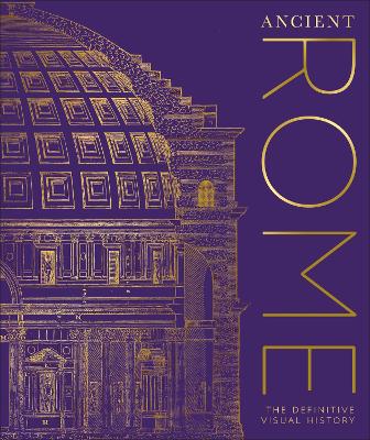 Ancient Rome: The Definitive Visual History (Hardcover)