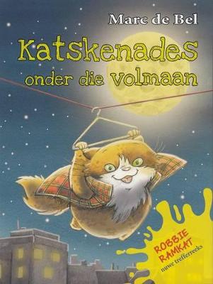 Robbie Ramkat: Katskenades Onder Die Volmaan! (Afrikaans, Hardcover)