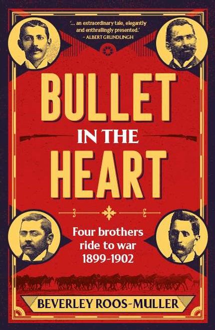 Bullet in the Heart: Four brothers ride to war 1899-1902 (Trade Paperback)