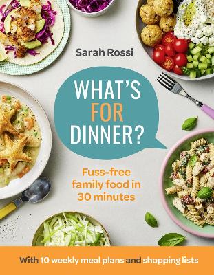 What's For Dinner?: 30-minute quick and easy family meals. The Sunday Times bestseller from the Taming Twins fuss-free family food blog (Hardcover)