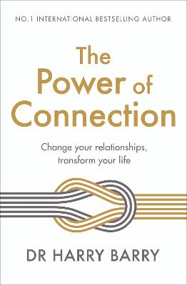 The Power of Connection: Change your relationships, transform your life (Trade Paperback)