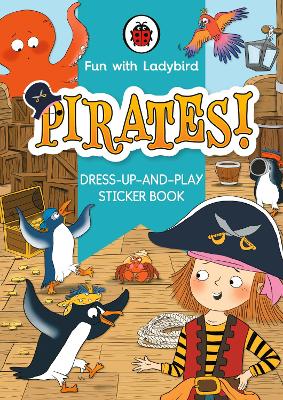 Fun with Ladybird: Sticker Dress-up: Pirates