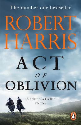 Act of Oblivion: The Thrilling new novel from the no. 1 bestseller Robert Harris (Paperback)