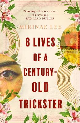 8 Lives of a Century-Old Trickster: 'A wild ride of a novel' Monica Ali (Trade Paperback)