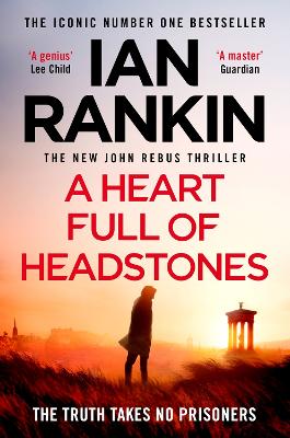 A Heart Full of Headstones: The Gripping New Must-Read Thriller from the No.1 Bestseller Ian Rankin (Paperback)