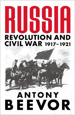 Russia: Revolution And Civil War 1917-1921