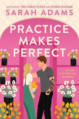 Practice Makes Perfect: The new friends-to-lovers rom-com from the author of the TikTok sensation, THE CHEAT SHEET! (Paperback)