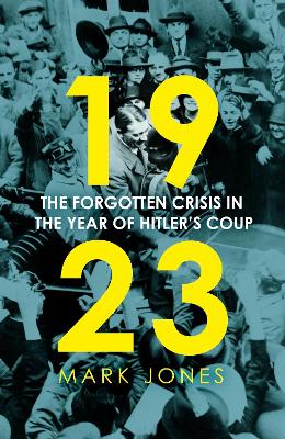 1923: The Forgotten Crisis in the Year of Hitler's Coup (Trade Paperback)