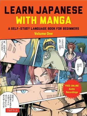 Learn Japanese with Manga Volume One: A Self-Study Language Book for Beginners - Learn to read, write and speak Japanese with manga comic strips! (free online audio): Volume 1 (Paperback)