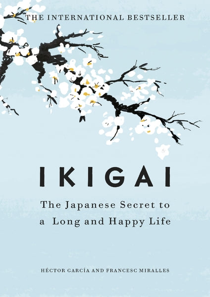 Ikigai: The Japanese Secret to a Long and Happy Life (Hardcover)