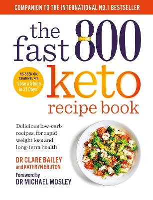 The Fast 800 Keto Recipe Book: Delicious low-carb recipes, for rapid weight loss and long-term health: The Sunday Times Bestseller (Paperback)