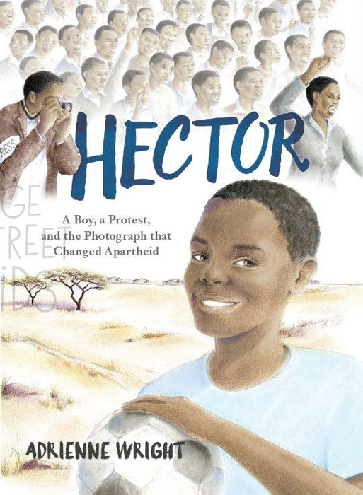 Hector: A Boy, a Protest and the Photograph that Changed Apartheid (Paperback)