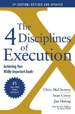 The 4 Disciplines of Execution: Achieving Your Wildly Important Goals (Revised and Updated) (Paperback)