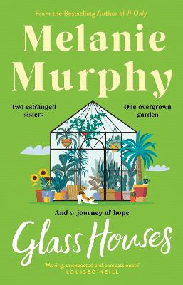 Glass Houses: Two estranged sisters, one overgrown garden and a journey of hope