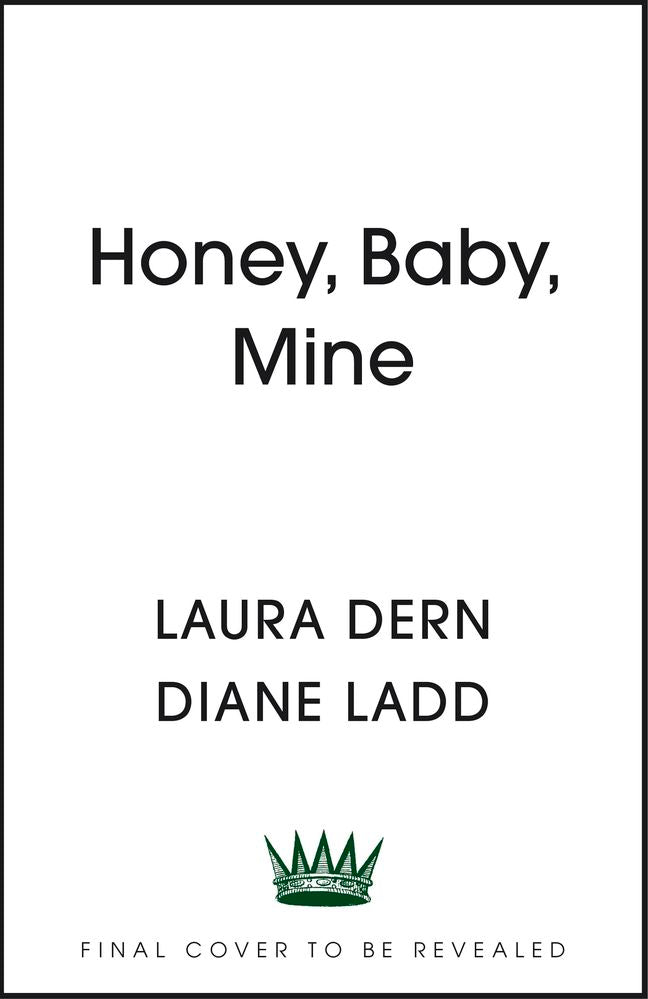 Honey, Baby, Mine A mother and daughter talk life, death, love (and b