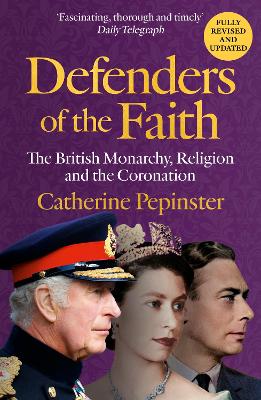 Defenders of the Faith: King Charles III's coronation will see Christianity take centre stage (Paperback)