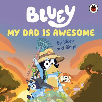 Bluey: My Dad Is Awesome (Board Book)