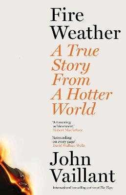 Fire Weather: A True Story from a Hotter World