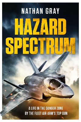 Hazard Spectrum: Life in The Danger Zone by the Fleet Air Arm's Top Gun (Paperback)