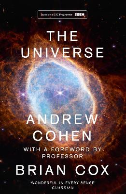 The Universe: The book of the BBC TV series presented by Professor Brian Cox (Paperback)