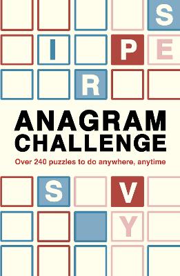 Anagram Challenge: Over 240 puzzles to do anywhere, anytime