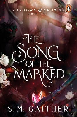 Shadows & Crowns 1: The Song of the Marked (Paperback)