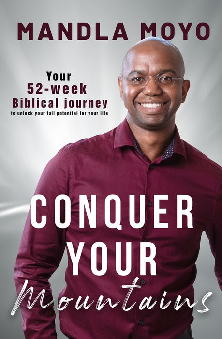 Conquer Your Mountains: Your 52-week Biblical journey to unlock your full potential for life (Paperback)