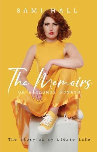 The Memoirs of a Clumsy Potato: The Story of my Blêrie Life (Paperback)