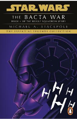 Star Wars X-Wing Series - The Bacta War (Paperback)