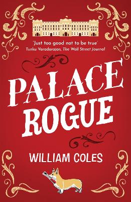 Palace Rogue: the true story of a tabloid journalist in Buckingham Palace