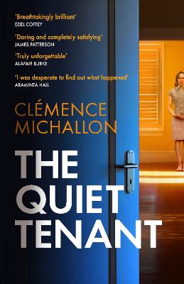 The Quiet Tenant: 'Say farewell to sleep...a brilliant, breathtaking thriller' Abigail Dean, bestselling author of Girl A