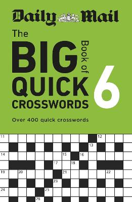 Daily Mail Big Book of Quick Crosswords Volume 6: Over 400 quick crosswords