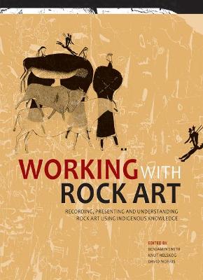 Working with Rock Art: Recording, presenting and understanding rock art using indigenous knowledge