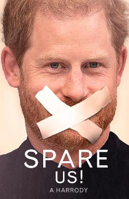 Spare Us!: A Harrody (Hardcover)