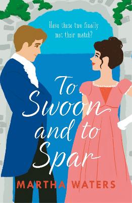 To Swoon and to Spar: A new whipsmart and sweepingly romantic Regency rom-com (Paperback)