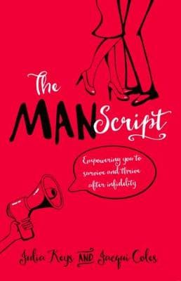 The MANScript: Empowering You To Survive and Thrive After Infidelity